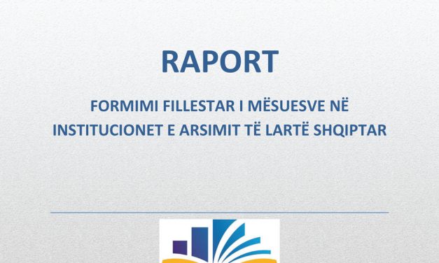 Raport Formimi Fillestar i Mësuesve në Institucionet e Arsimit të lartë Shqiptar