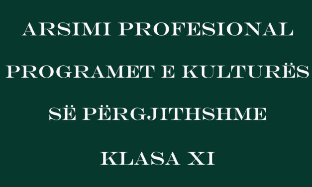 Arsimi Profesional – Programet e Kulturës së Përgjithshme Klasa XI