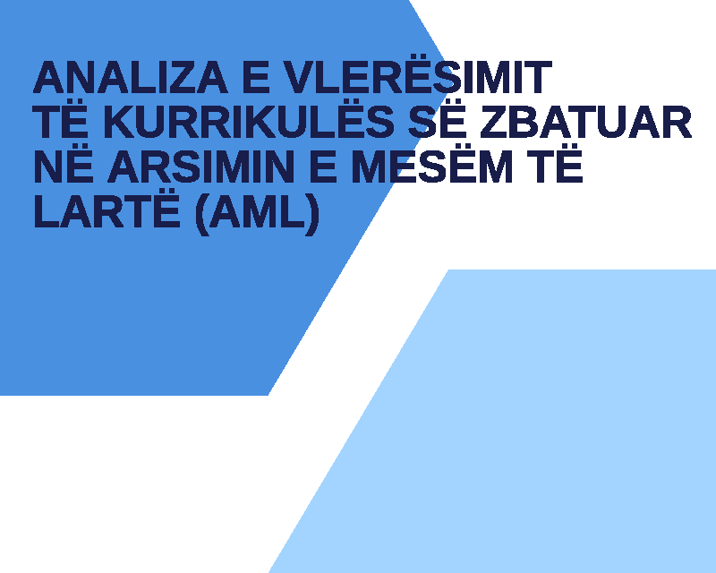 Analiza e Vlerësimit të Kurrikulës së Zbatuar në Arsimin e Mesëm të Lartë (AML)