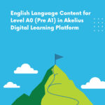 English Language Content for Level A0 (Pre A1) in Akelius Digital Learning Platform