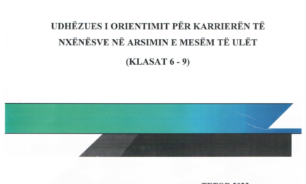 UDHËZUES I ORIENTIMIT PËR KARRIERËN TË NXËNËSVE NË  ARSIMIN E MESËM TË ULËT (KLASAT 6 – 9)