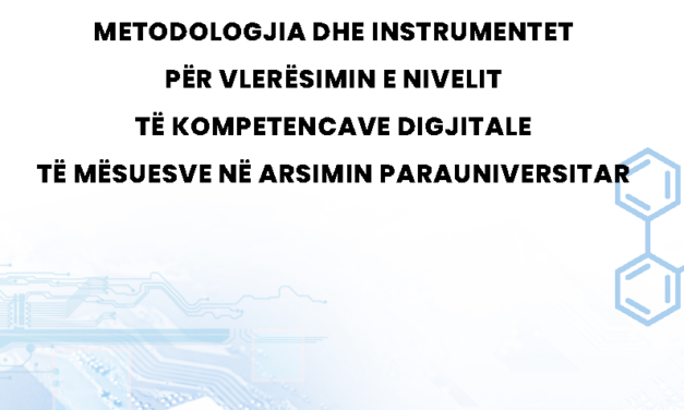 Metodologjia dhe instrumentet për vlerësimin e nivelit të kompetencave digjitale të mësuesve në arsimin parauniversitar