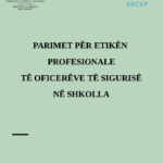 Parimet për Etikën Profesionale të Oficerëve të Sigurisë në Shkolla